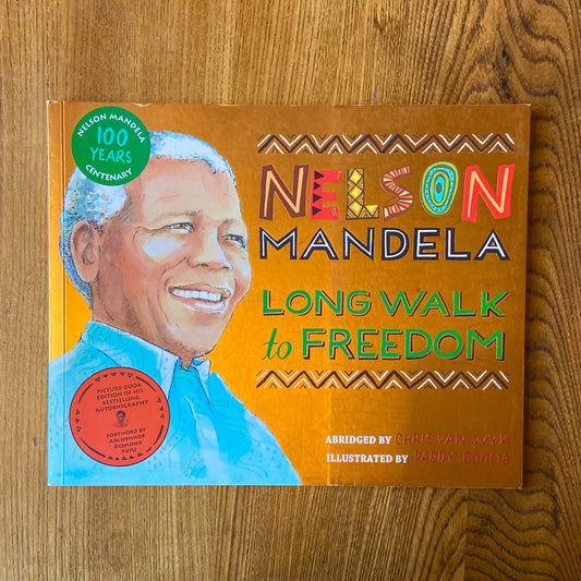Nelson Mandela Long Walk to Freedom – Chris van Wyck, Paddy Bouma