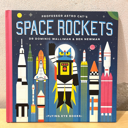 Professor Astro Cat's Space Rockets - Dr. Dominic Walliman, Ben Newman