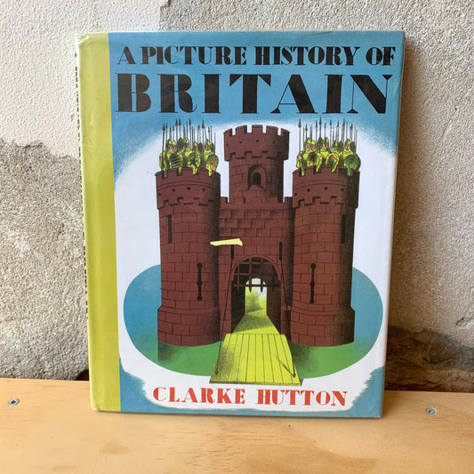 A Picture History of Britain – Clarke Hutton