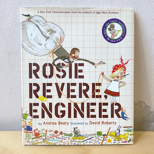 Rosie Revere, Engineer - Andrea Beaty, David Roberts