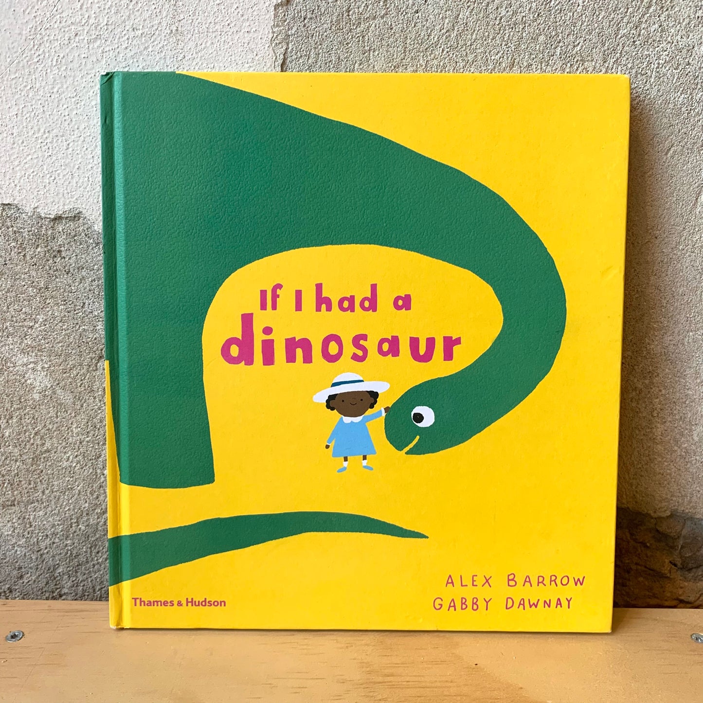 If I Had a Dinosaur – Alex Barrow, Gabby Dawnay