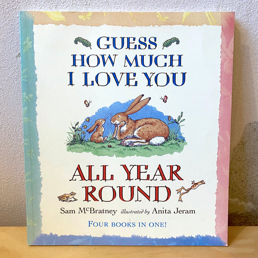 Guess How Much I Love You All Year Round – Sam McBratney, Anita Jeram