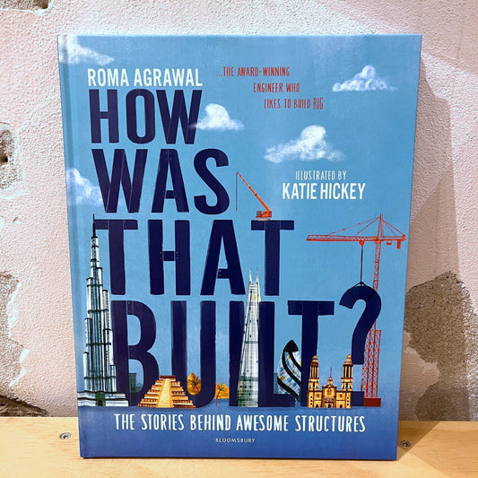 How Was That Built? – Roma Agrawal, Katie Hickey