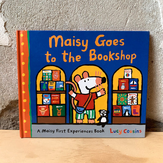 Maisy Goes to the Bookshop – Lucy Cousins