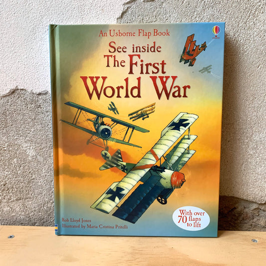 Usborne See Inside the First World War – Rob LLoyd Jones, Maria Cristina Pritelli